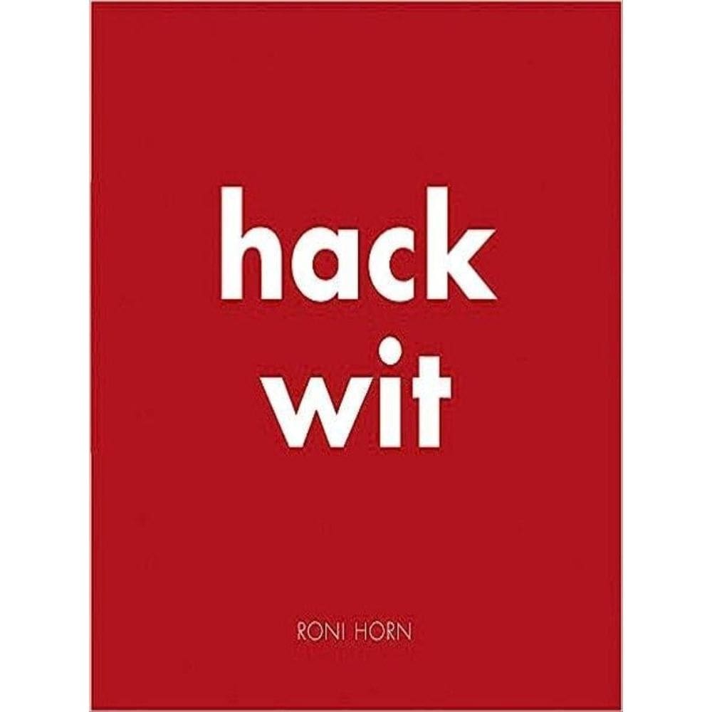 Hack Wit - Roni Horn