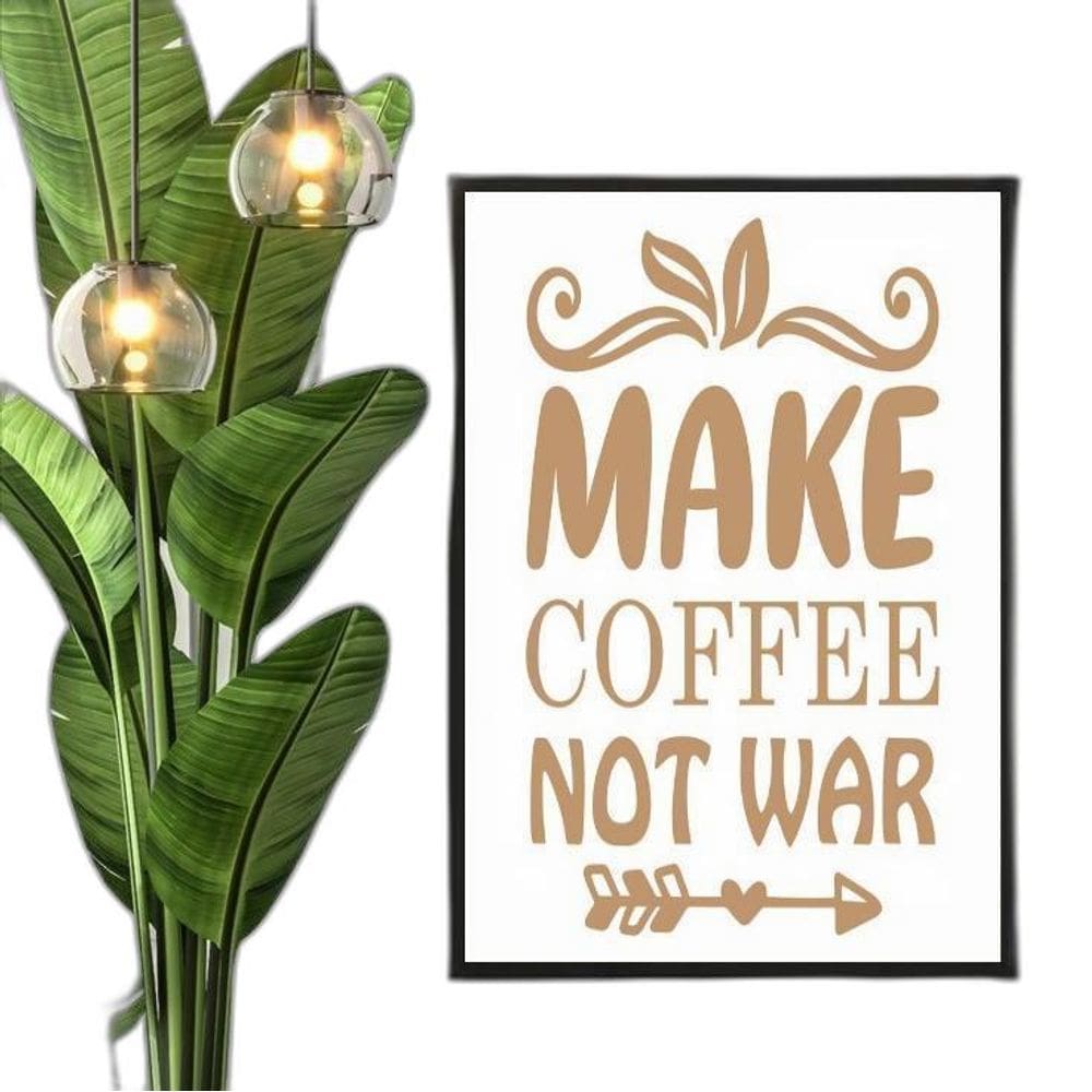 Quadro Make Coffee Not War 33X24Cm