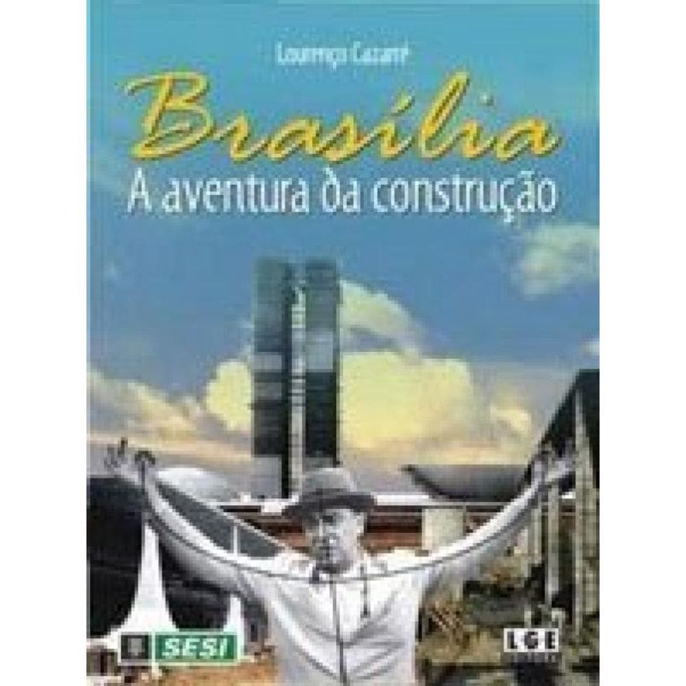 Brasilia - A Aventura Da Construçao