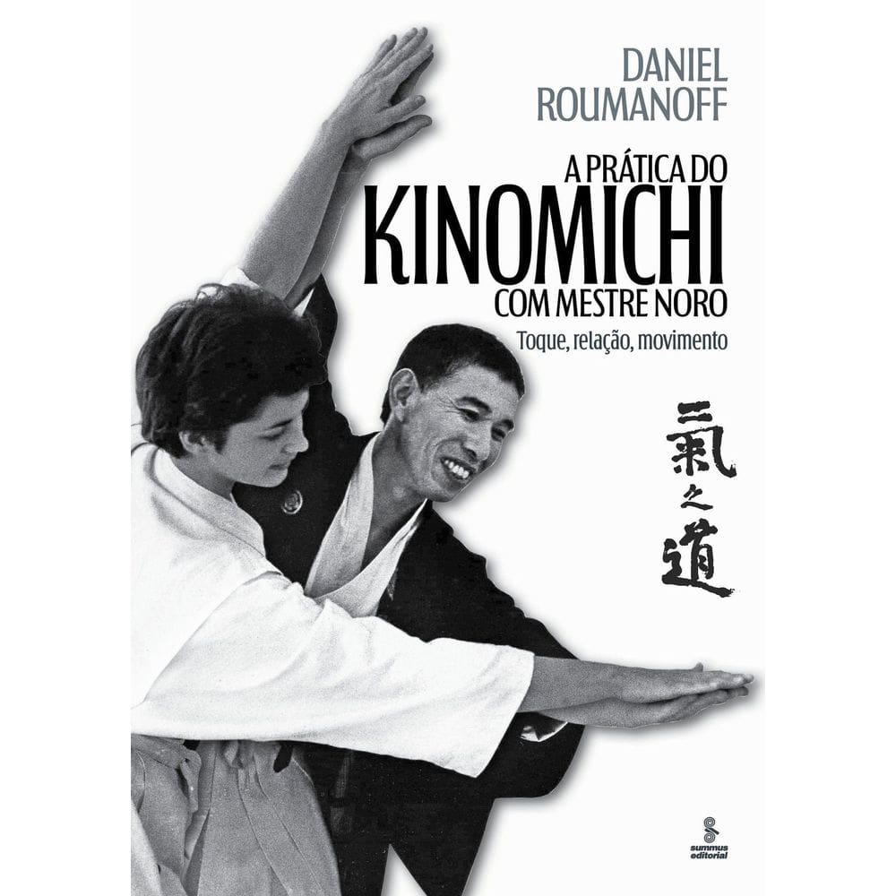 A Prática do Kinomichi Com Mestre Noro - Toque, Relação, Movimento