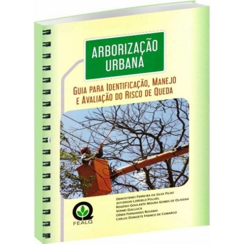 Arborização Urbana – Guia Para Identificação, Manejo E Avaliação Do Risco De Queda