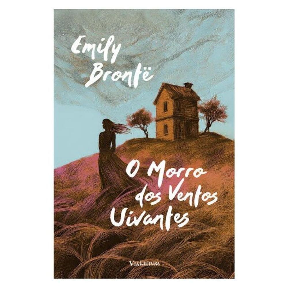 O Morro Dos Ventos Uivantes : Emily Brontë (Edição Especial Capa Dura)