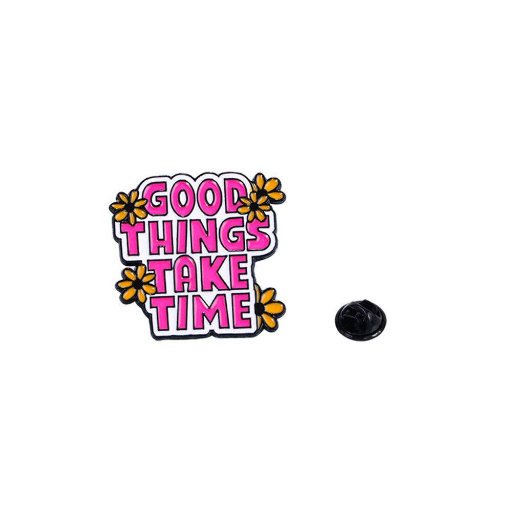 Broche Good Things Take Time Motivational Quote Pin