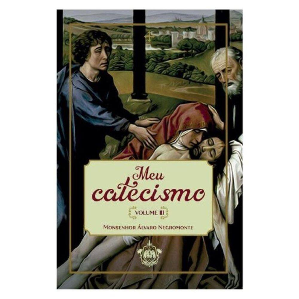Meu Catecismo - Volume Iii - Vol. 3