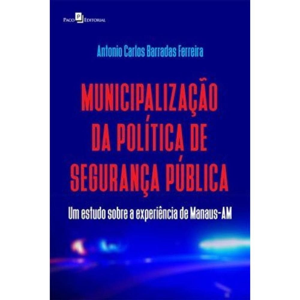 Municipalização Da Política De Segurança Pública
