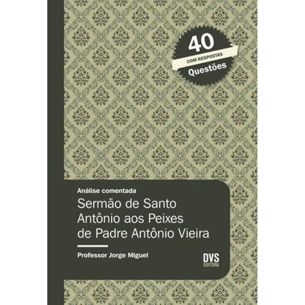 Análise Comentada - Sermão De Santo Antônio Aos Peixes De Padre Antônio Vieira
