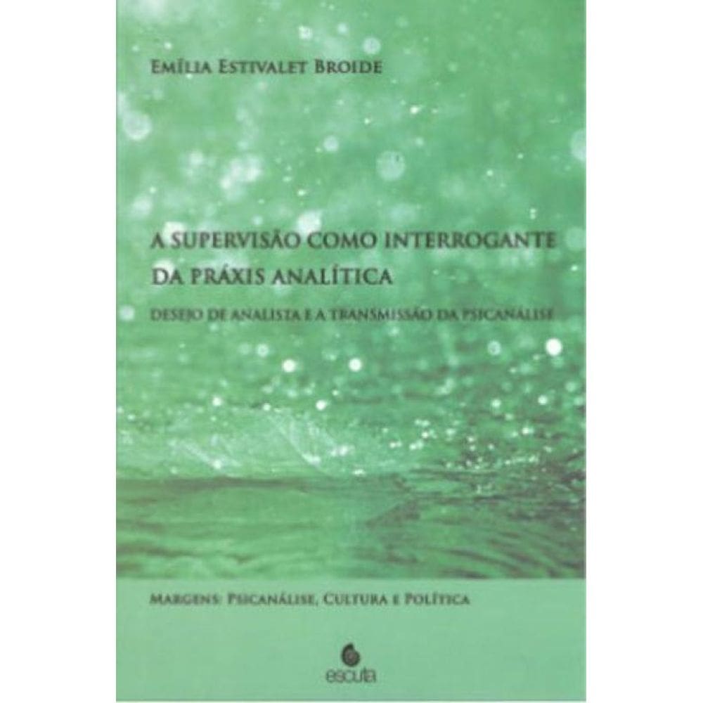 A Supervisão Como Interrogante Da Práxis Analítica
