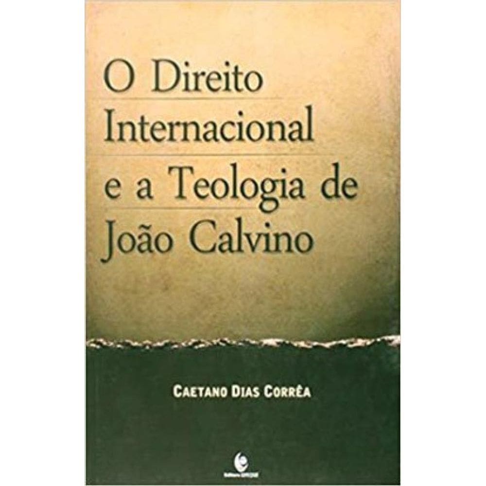 O Direito Internacional E A Teologia De João Calvino