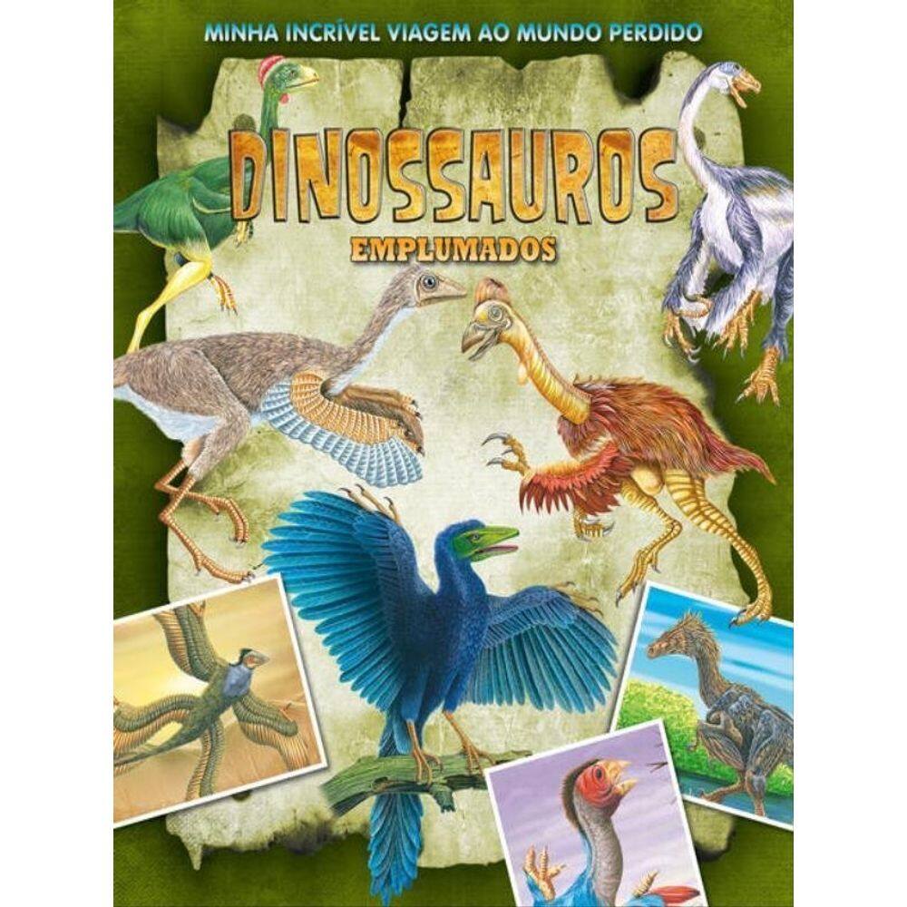 Minha Incrível Viagem Ao Mundo Perdido - Dinossauros Emplumados