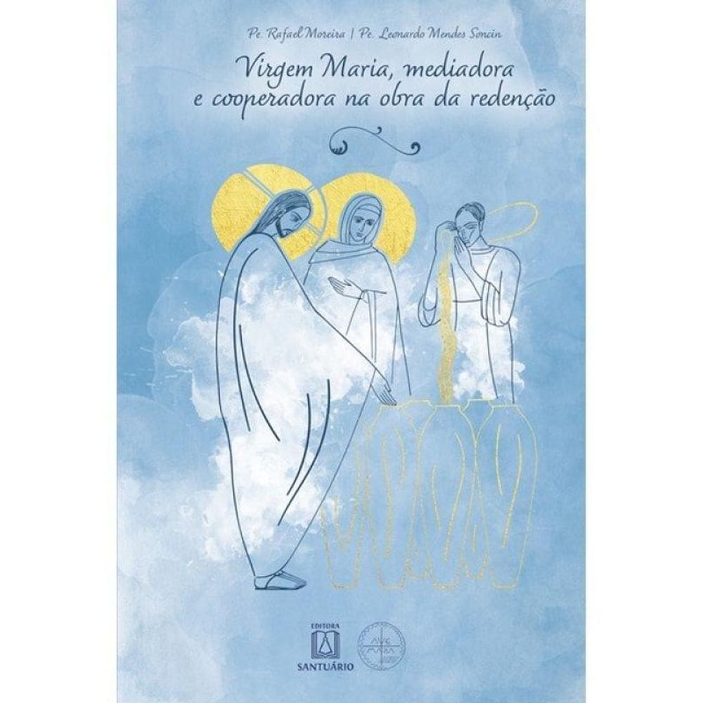 Virgem Maria, Mediadora E Cooperadora Na Obra Da Redenção