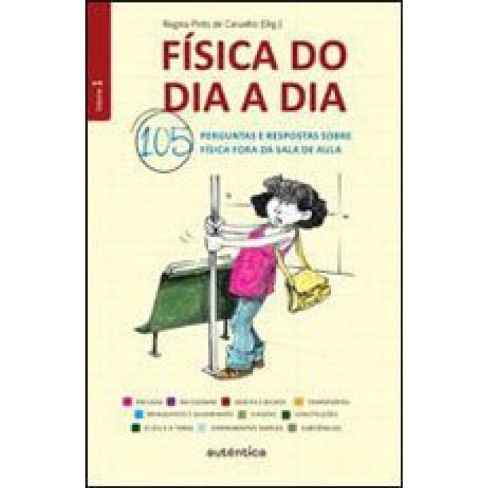 Física Do Dia A Dia 1 - 105 Perguntas E Respostas Sobre Física Fora Da Sala De Aula