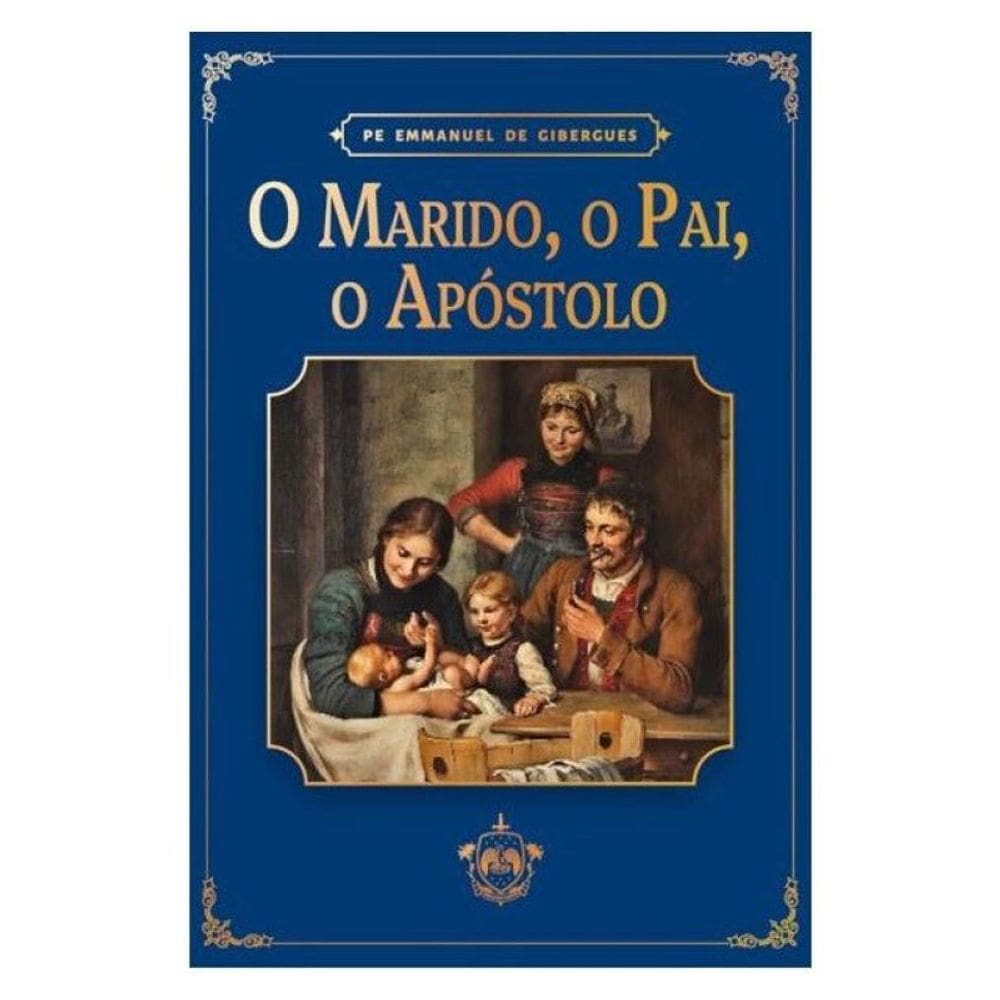 O Marido, O Pai, O Apóstolo