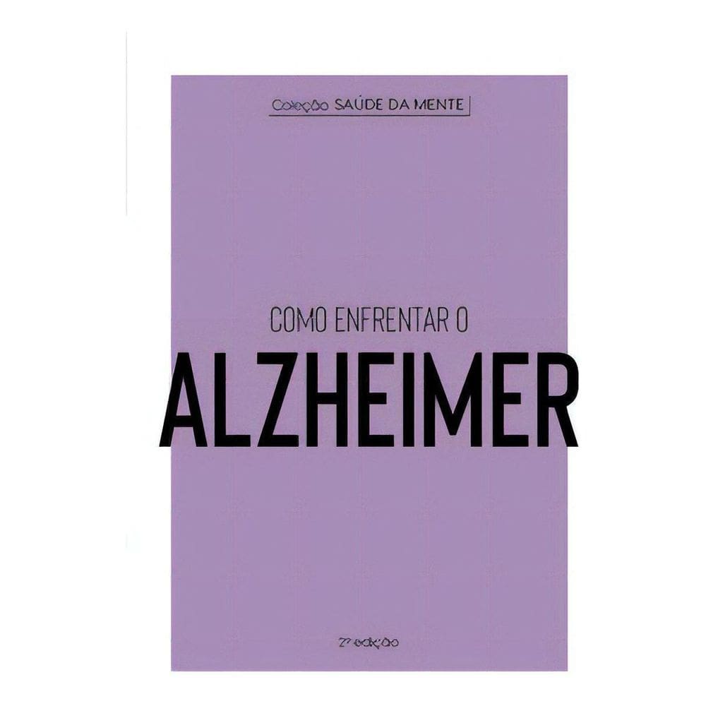 Coleção Saúde da Mente - Como Enfrentar o Alzheimer