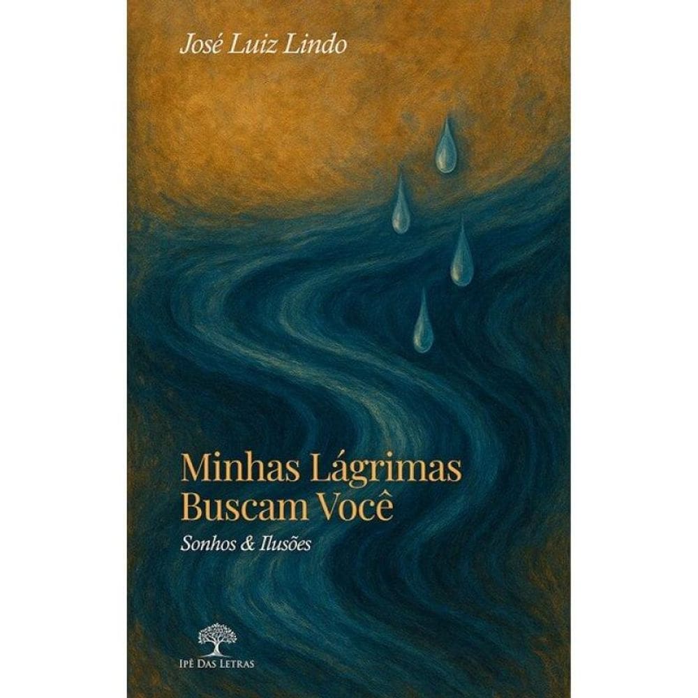 Minhas Lágrimas Buscam Você - Sonhos & Ilusões