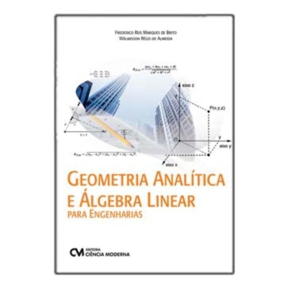 Geometria Analítica e Álgebra Linear Para Engenharias