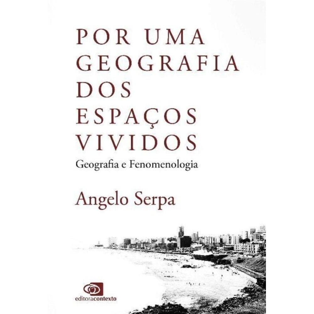 Por Uma Geografia dos Espaços Vividos - Geografia e Fenomenologia