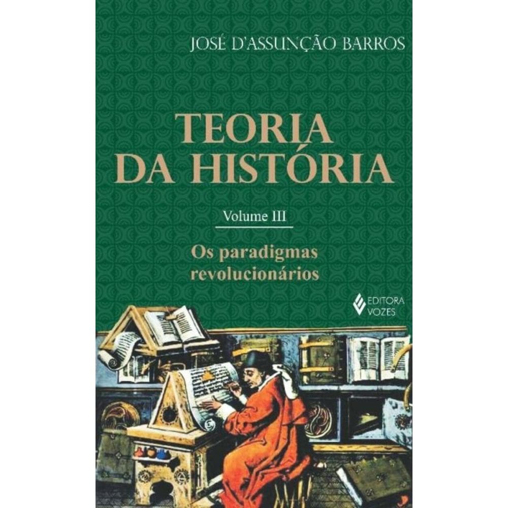 Teoria Da Historia - 03Ed/13 - Vol. 03