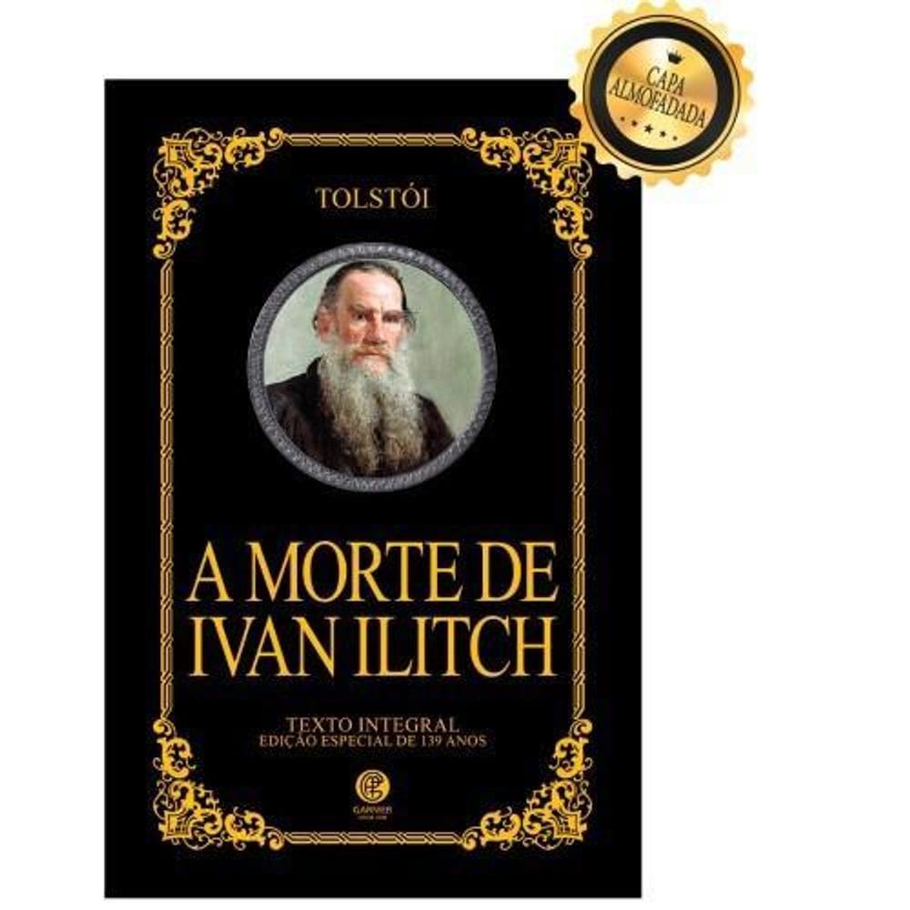 Livro A Morte De Ivan Ilitch - Série Ouro - Editora Garnier