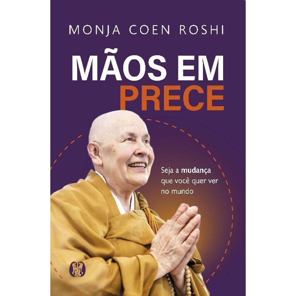 Mãos Em Prece: Seja a Mudança Que Você Quer Ver No Mundo