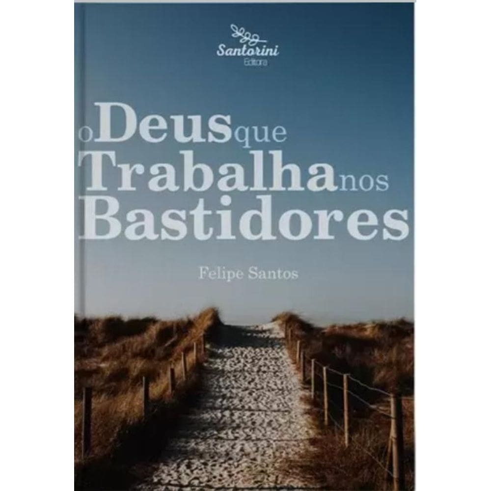 O Deus Que Trabalha Nos Bastidores