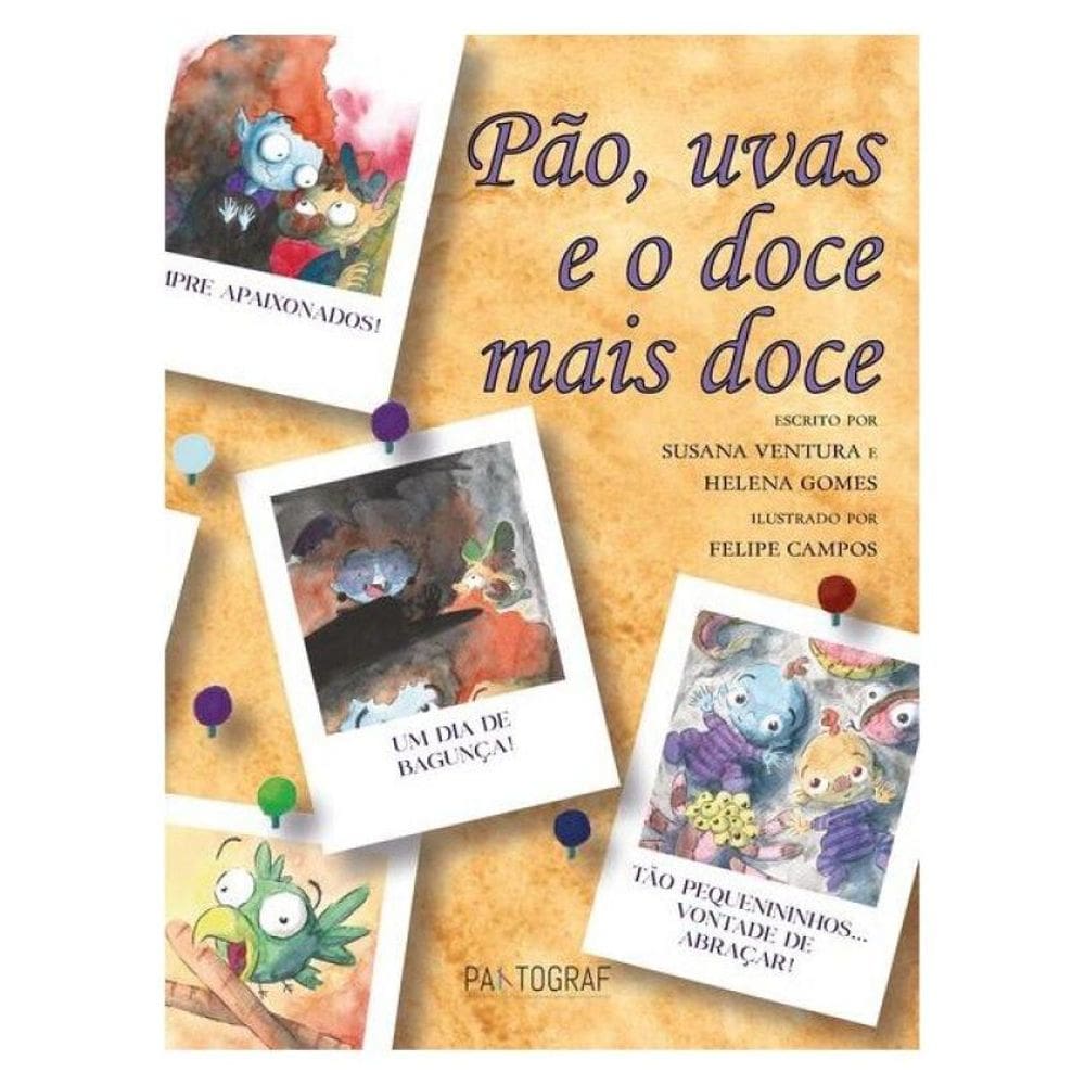 Pão, Uvas E O Doce Mais Doce