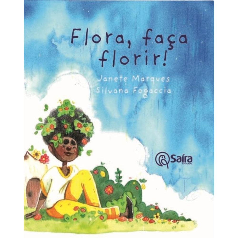 Flora, Faça Florir! - (Saira Editorial)