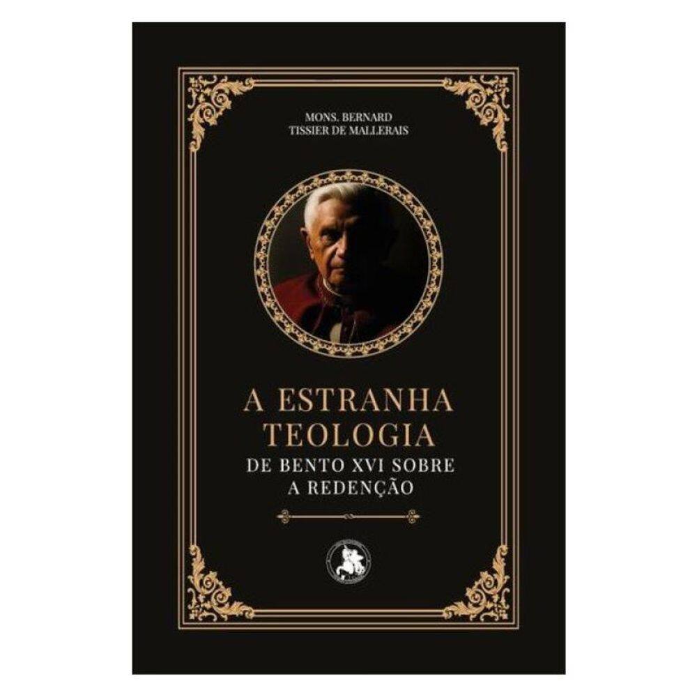 A Estranha Teologia De Bento Xvi Sobre A Redenção