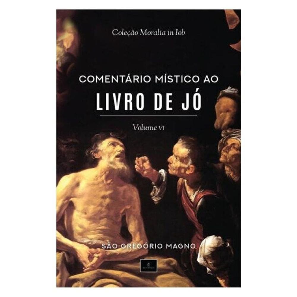Coleção Moralia In Iob - Comentário Místico Ao Livro De Jó - V.6