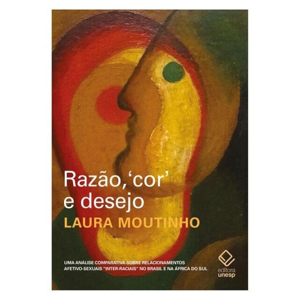 Razão, Cor E Desejo - 2ª Edição