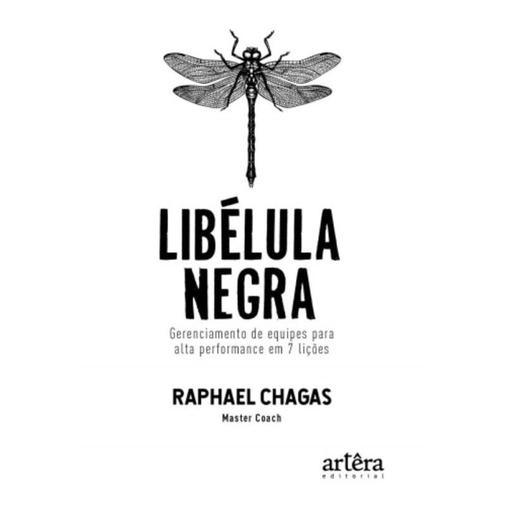 Libelula Negra: Gerenciamento De Equipes Para Alta