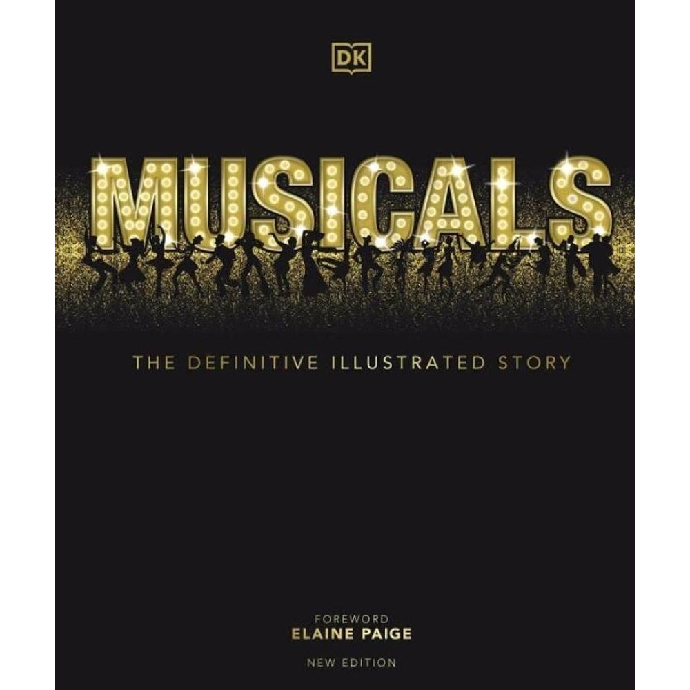 Musicals - The Definitive Illustrated Story