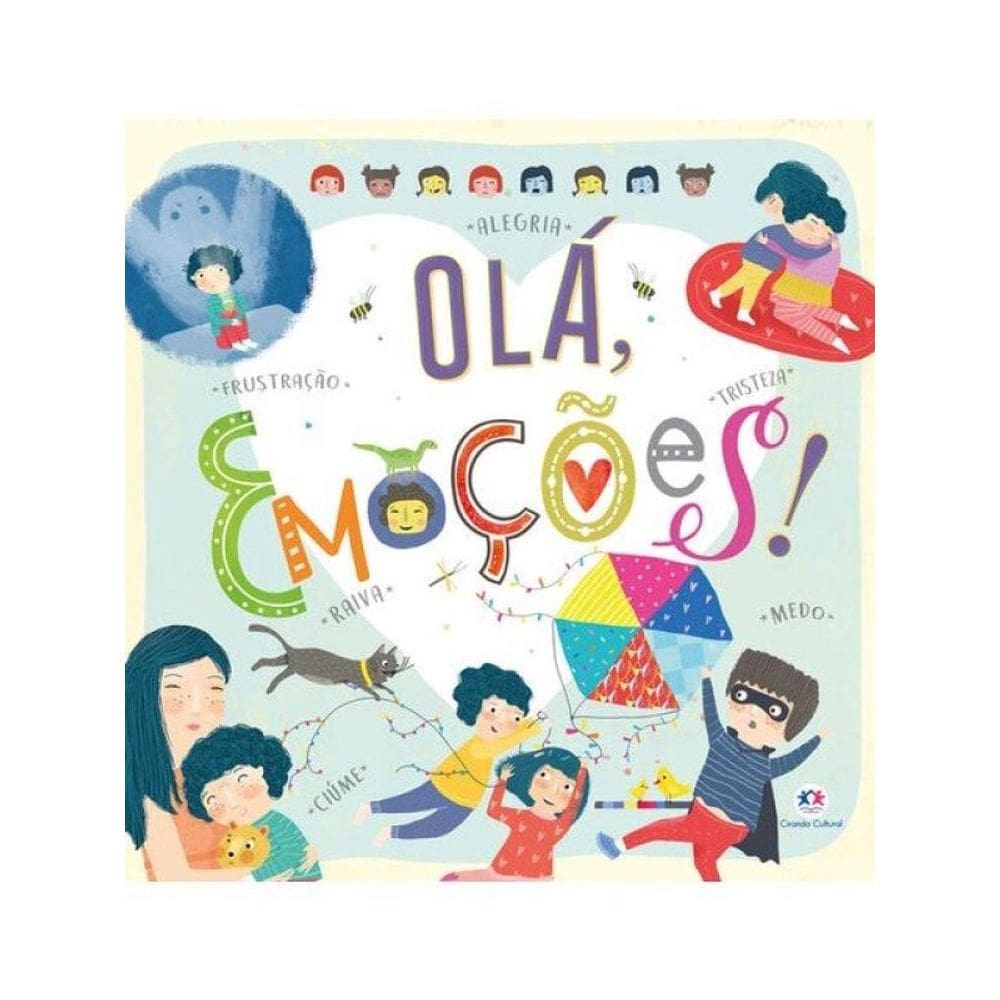 Olá, Emoções - A Aventura Das Emoções No Mundo Infantil