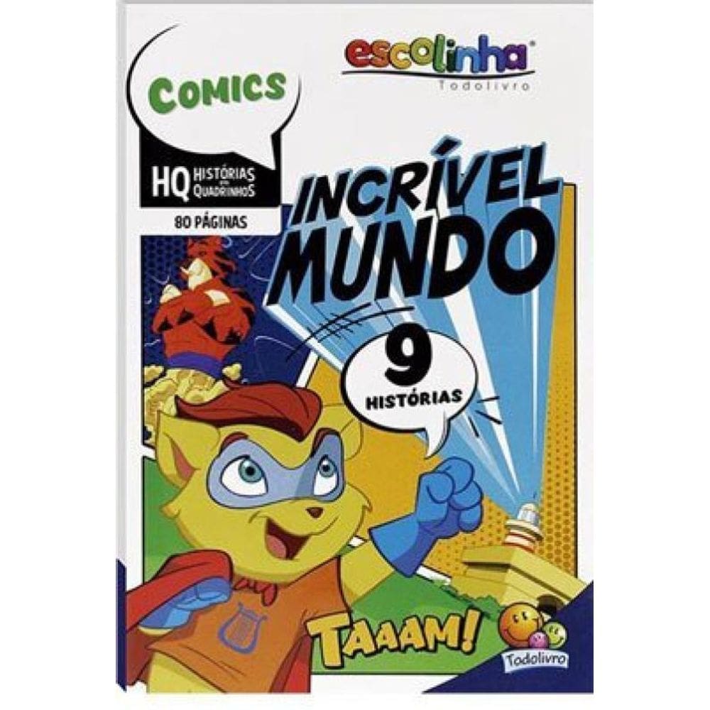 Incríveis Hq: Incrível Mundo (Escolinha Todolivro)