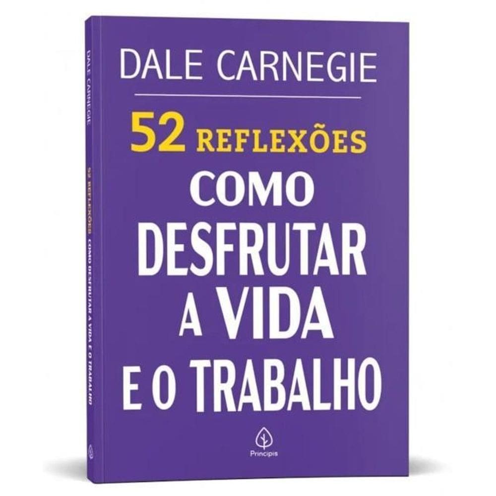Livro 52 Reflexões: Como Desfrutar A Vida E O Trabalho