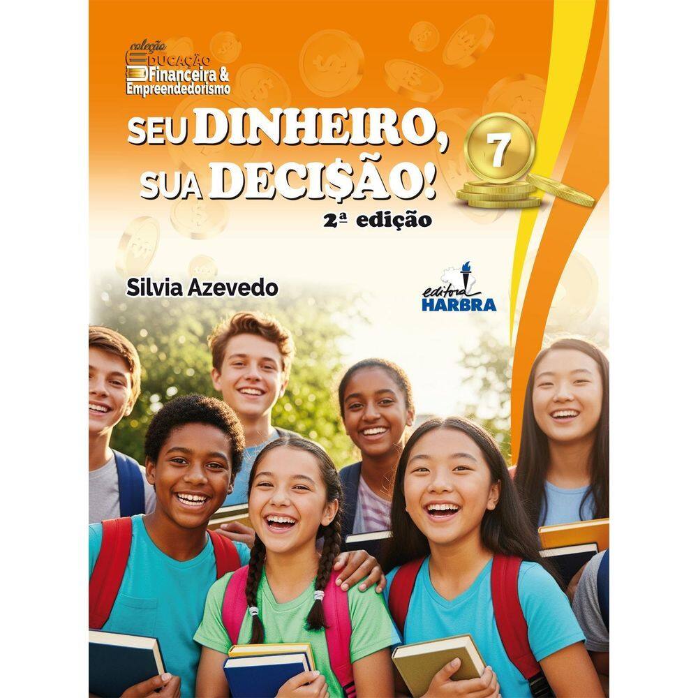 Livro: Seu Dinheiro, Sua Decisão - 7º Ano - 2. Ed.