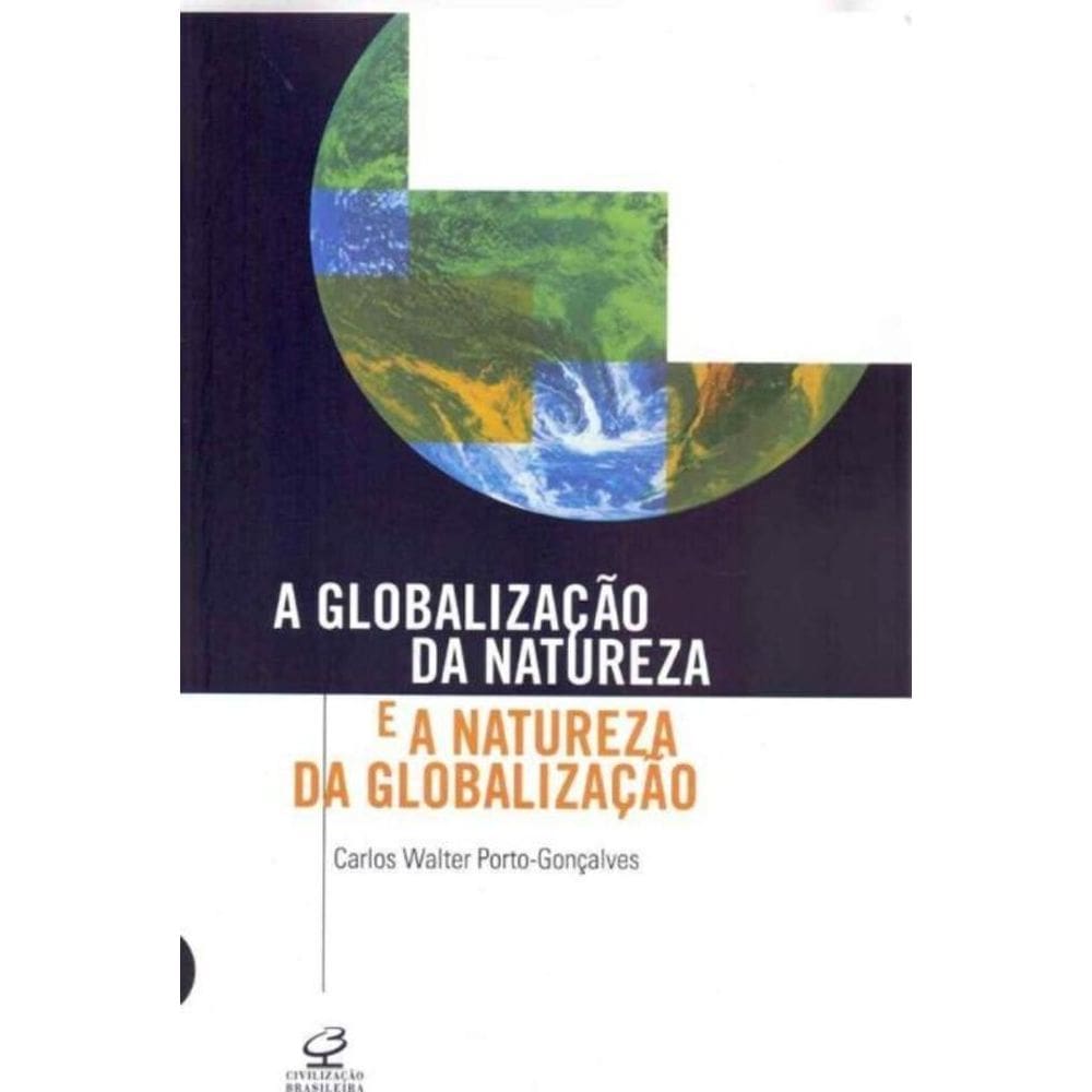 Globalização da natureza e a natureza da globalização - 08Ed/18