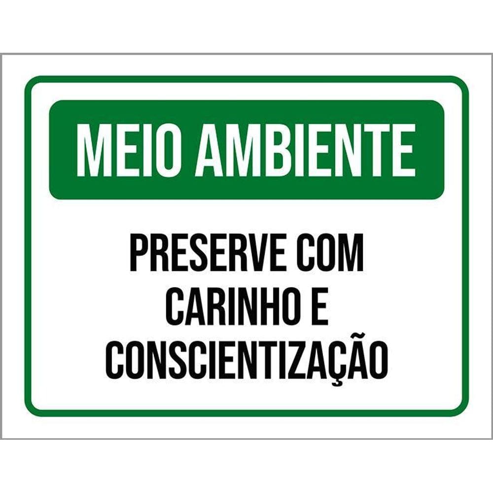 Placa Meio Ambiente Preserve Carinho Conscientização 36X46