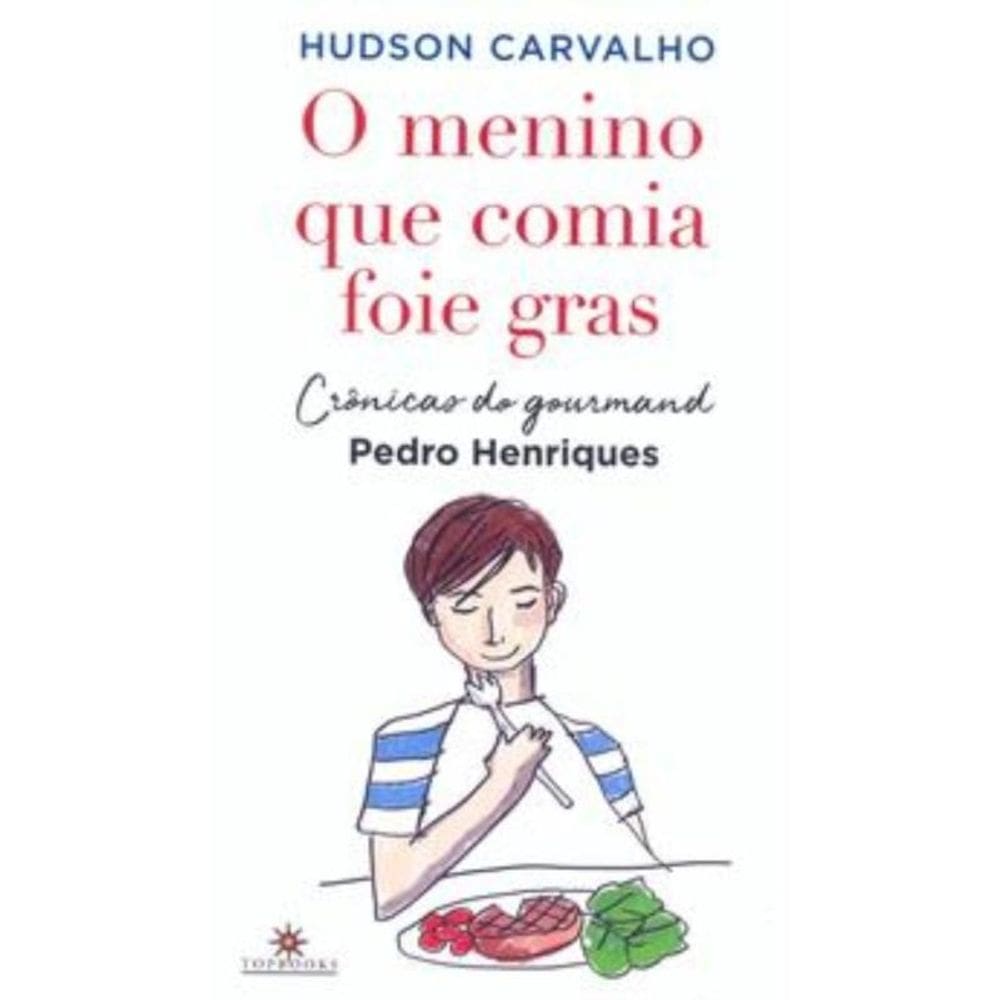 O menino que comia foie gras