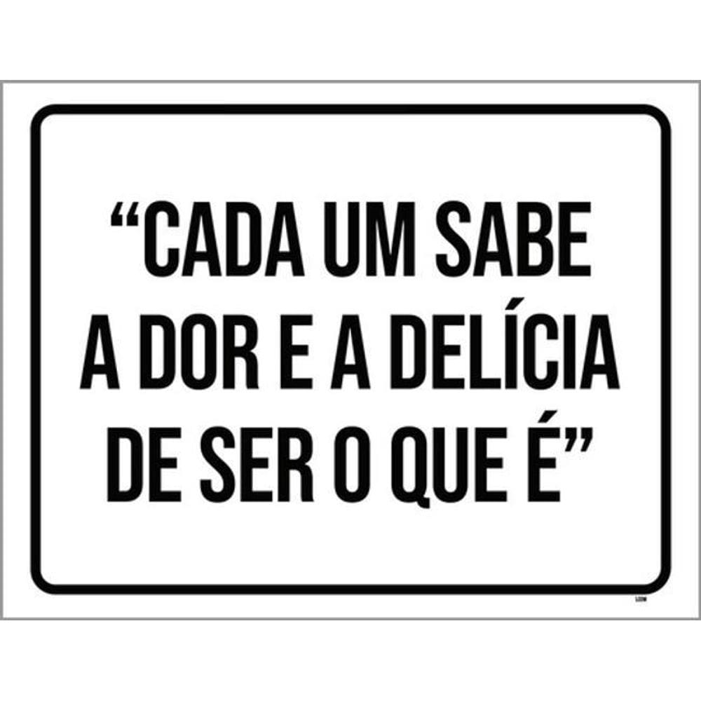 Kit 10 Placas Cada Um Sabe Dor Delícia Ser 36X46