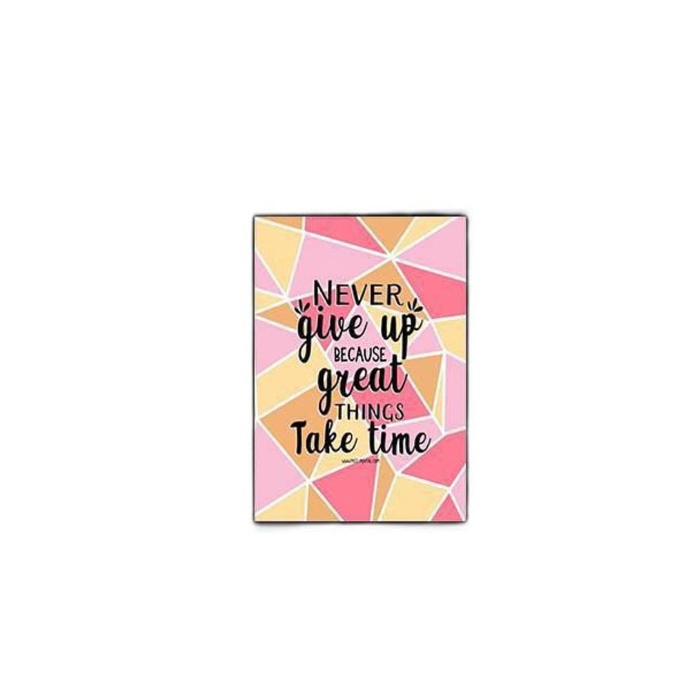 Quadro Never Give Up Because Great Things Take Time 24X18Cm
