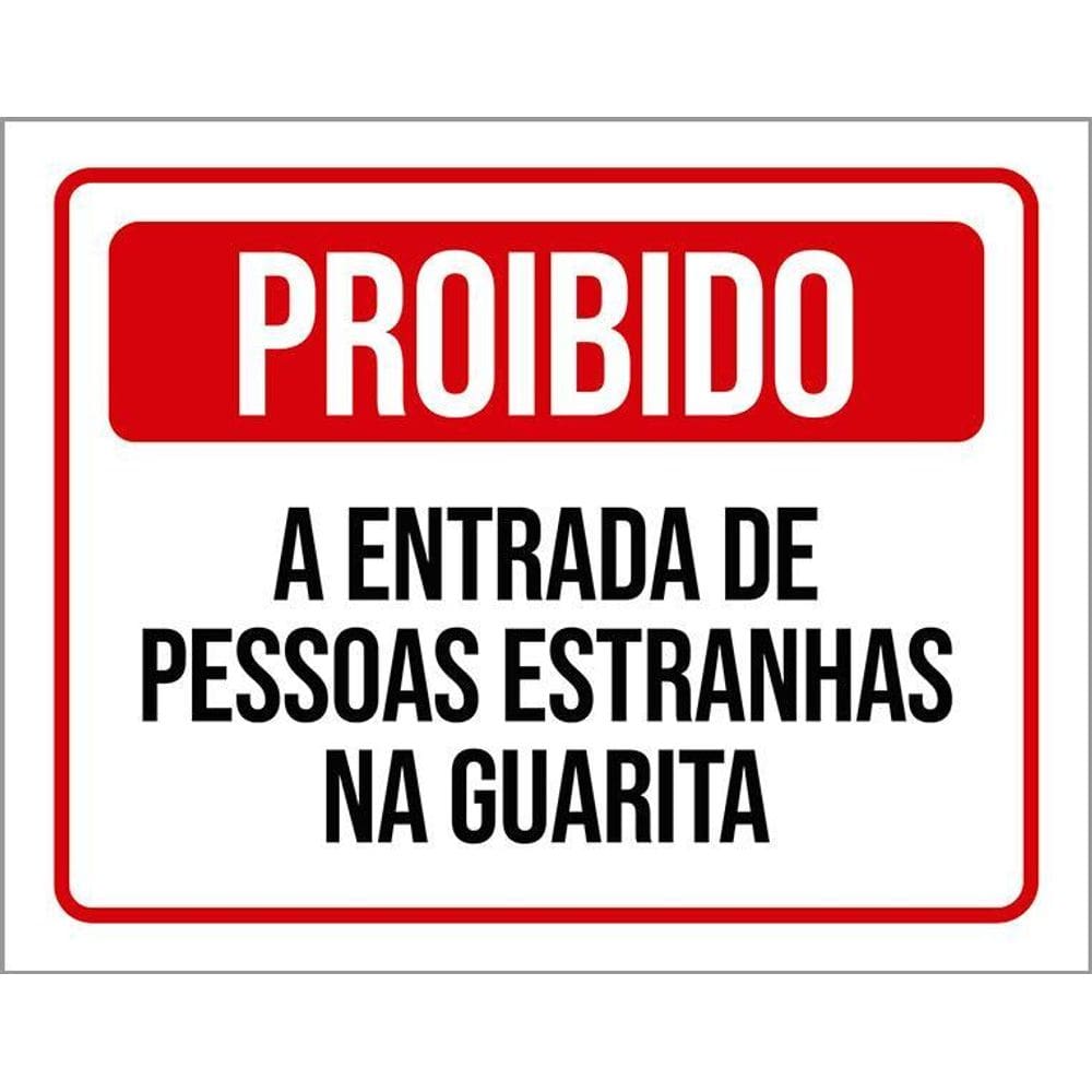 Placa Proibido Entrada Pessoas Estranhas Guarita 36X46