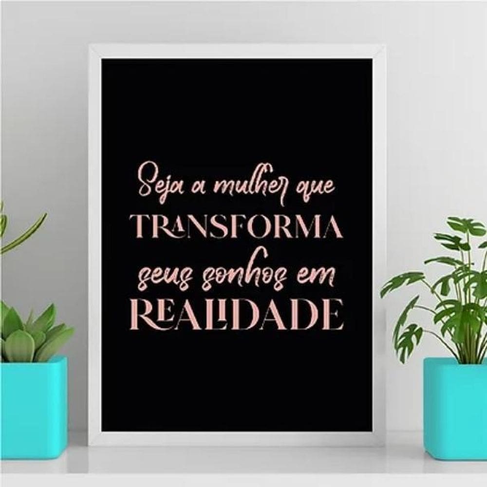 Quadro Seja Mulher Que Transforma Sonhos 33X24 Vidro Branca