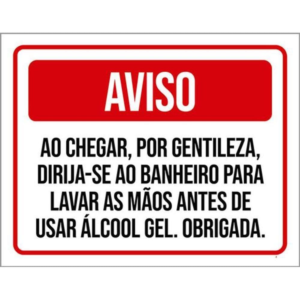 Kit 3 Placas Aviso Chegar Banheiro Usar Álcool Gel 36X46