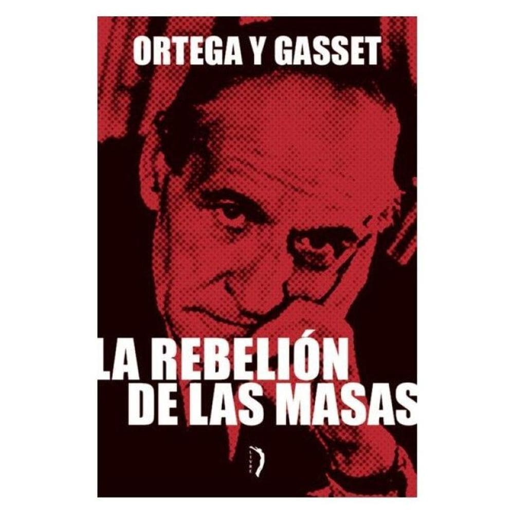 La Rebelión De Las Masas