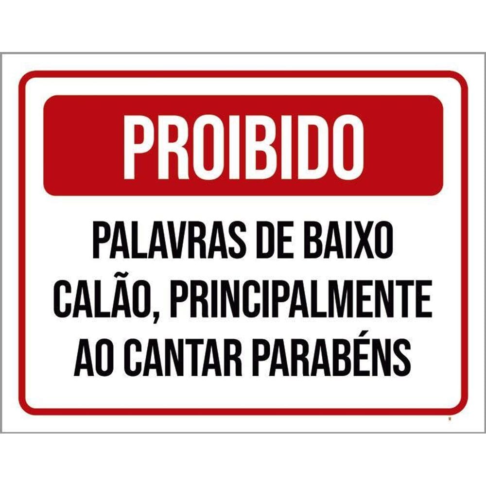Kit 3 Placas Proibido Palavras Baixo Calão Cantar Parabéns