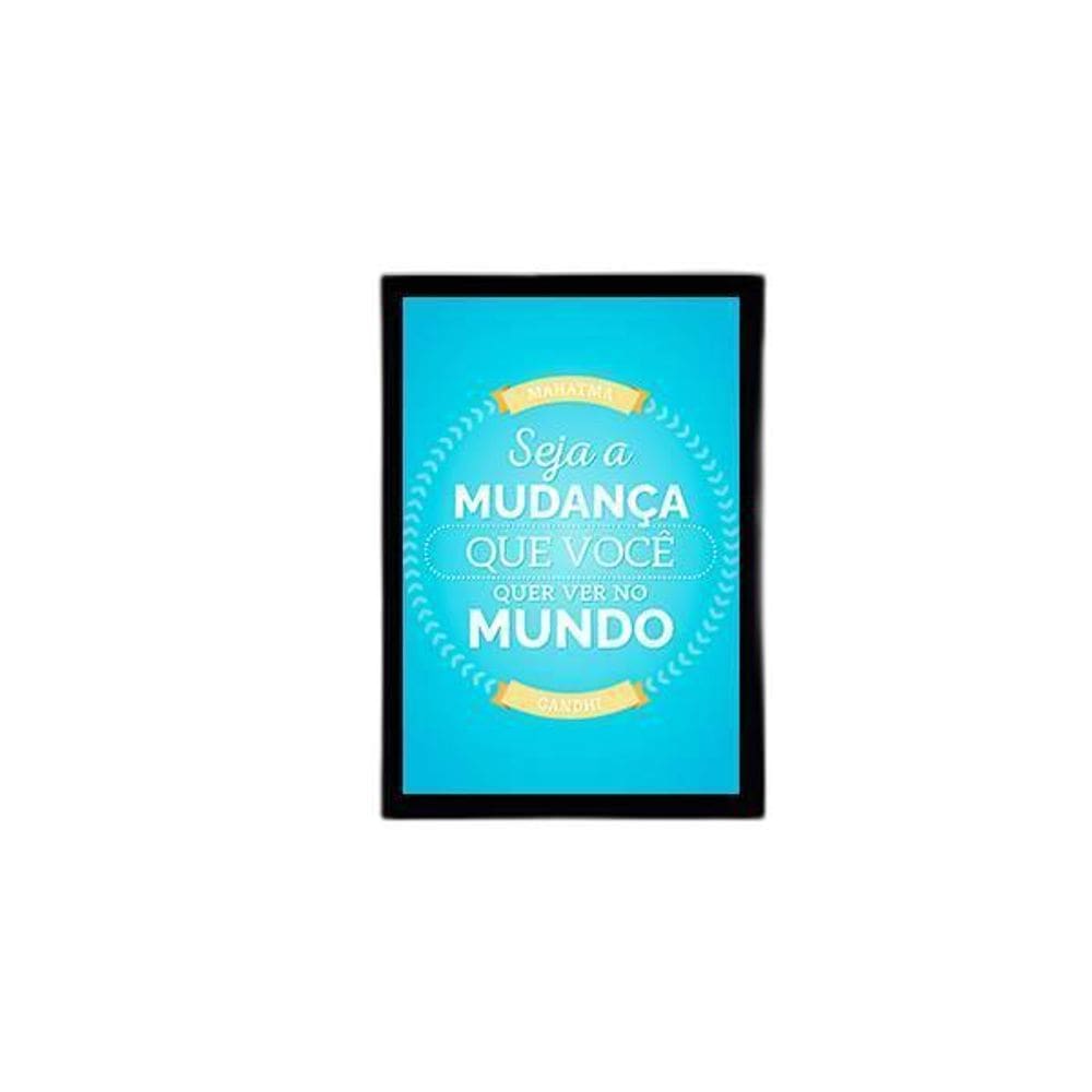 Quadro Seja A Mudança Que Você Quer Ver No Mundo 33X24 Preta