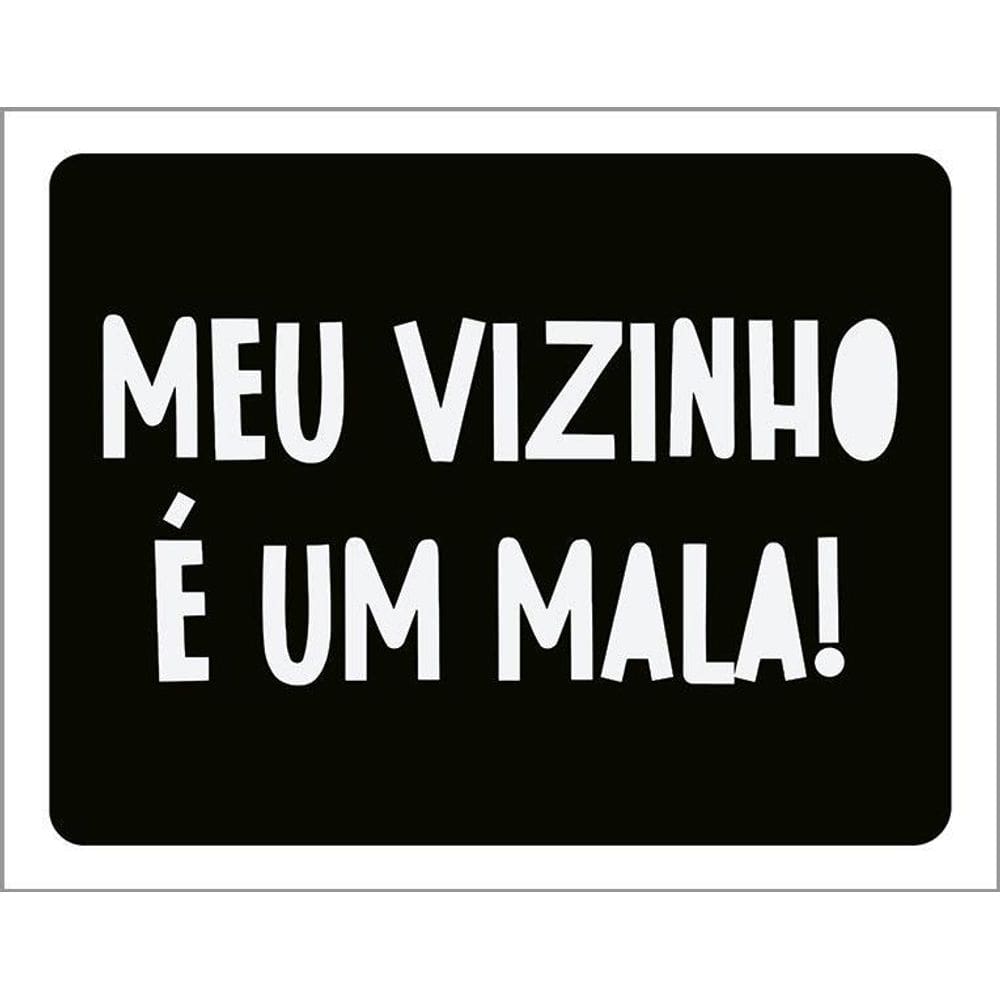 Kit 3 Placas Decorativa - Meu Vizinho É Um Mala