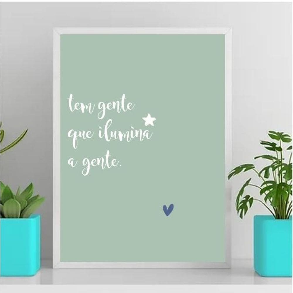 Quadro Tem Gente Que Ilumina A Gente 24X18Cm Vidro Branca