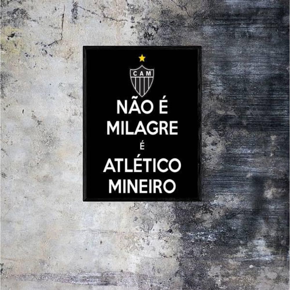 Quadro Decorativo Não É Milagre É Atlético Moldura Preta