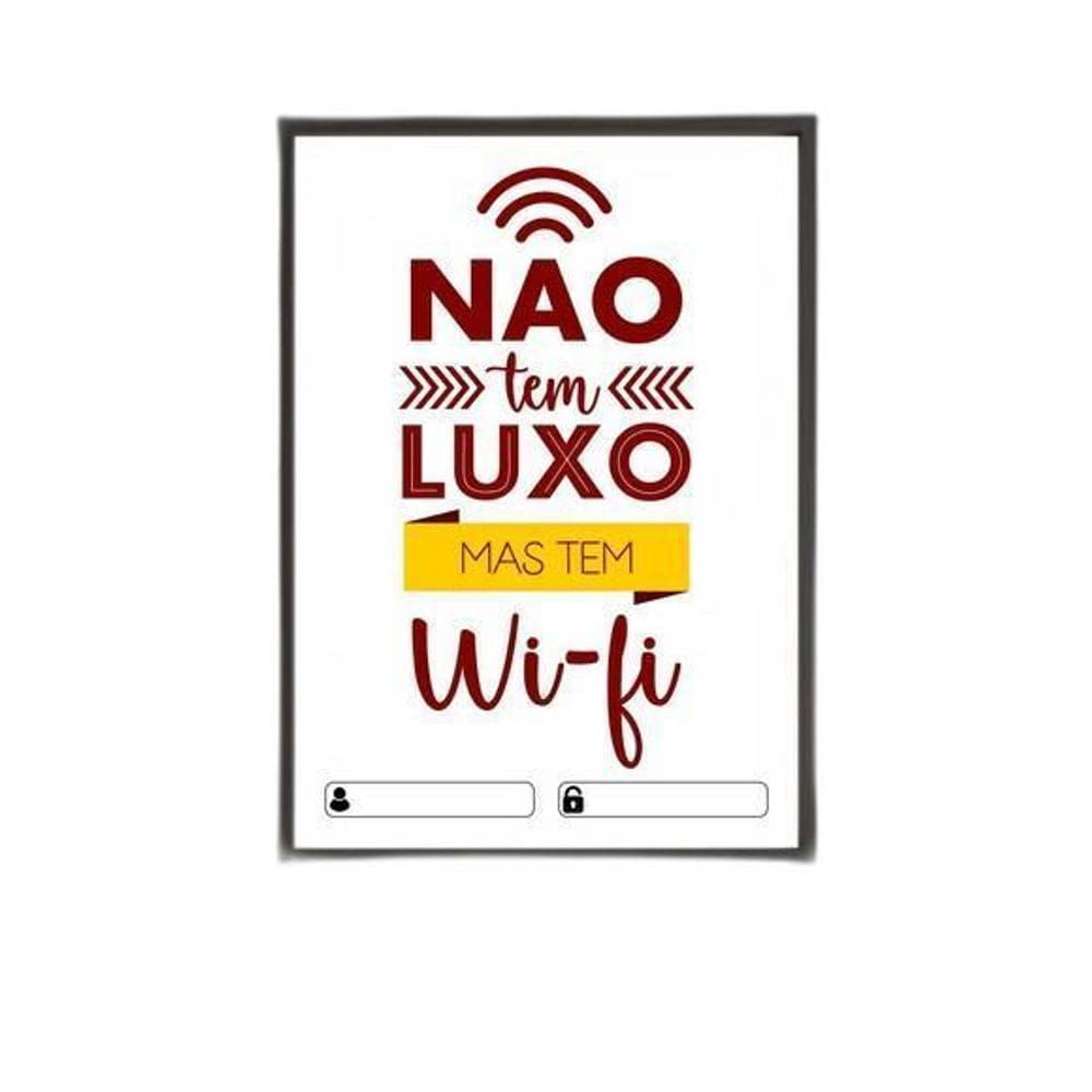 Quadro Não Tem Luxo Mas Tem WiFi Branco 33X24Cm Com Vidro